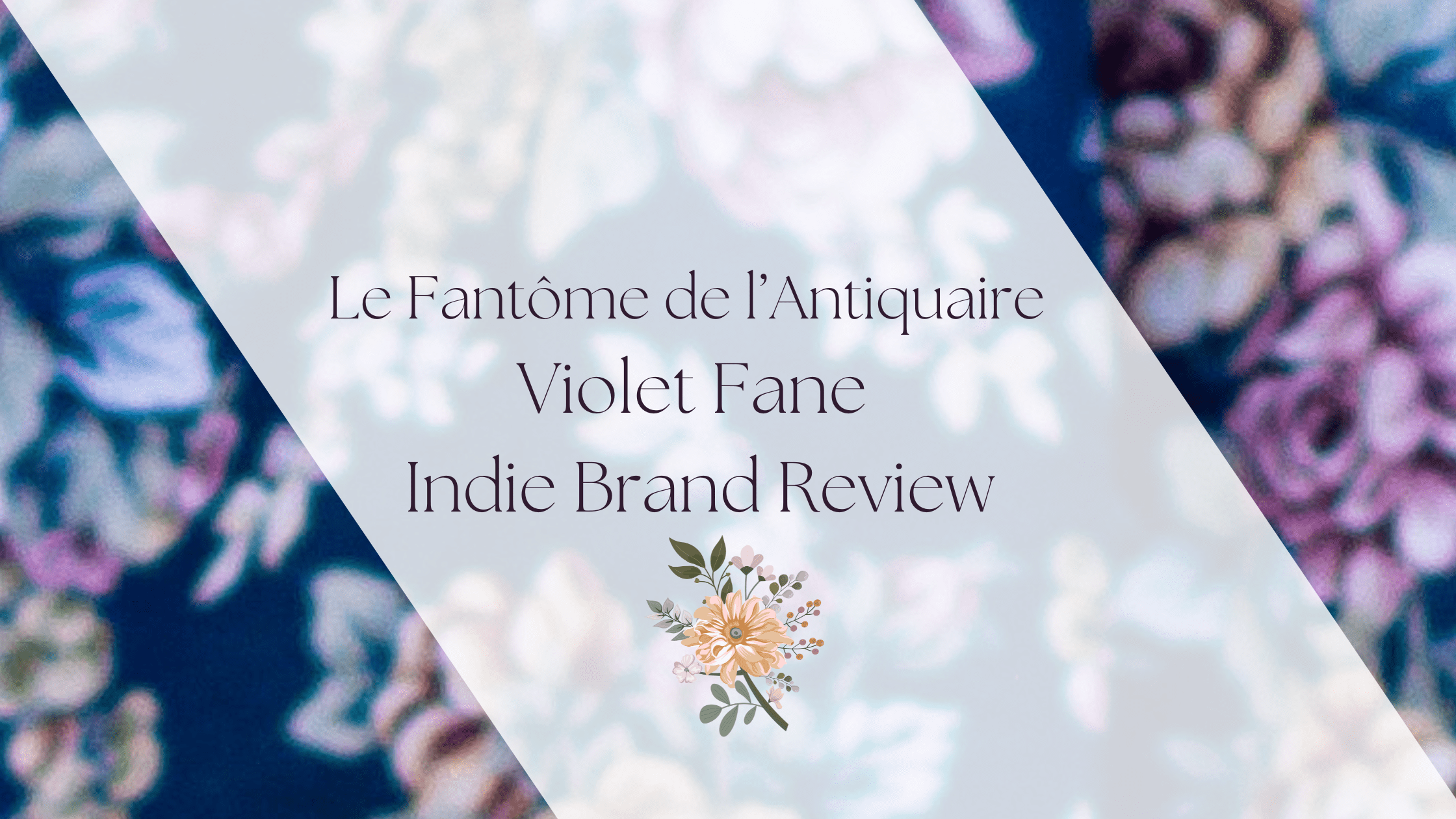 Le Fantôme de l'Antiquaire - Violet Fane - Indie Brand Review